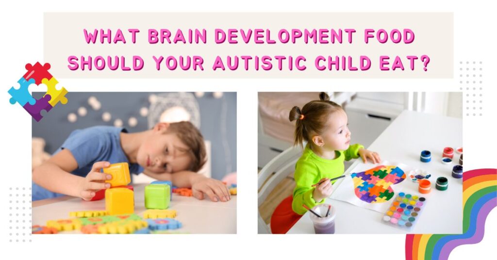 Brain Development Food for Autistic Child [A Guide]
